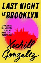 Book, Last Night in Brooklyn by Xochitl Gonzalez